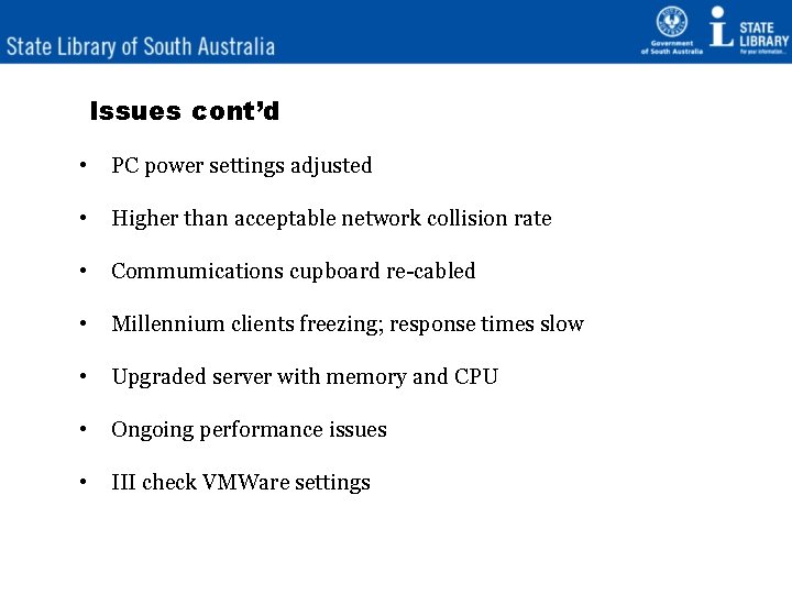 Issues cont’d • PC power settings adjusted • Higher than acceptable network collision rate