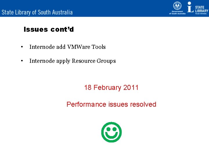 Issues cont’d • Internode add VMWare Tools • Internode apply Resource Groups 18 February