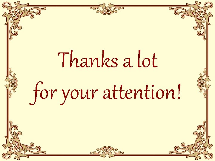 Thanks a lot for your attention! 