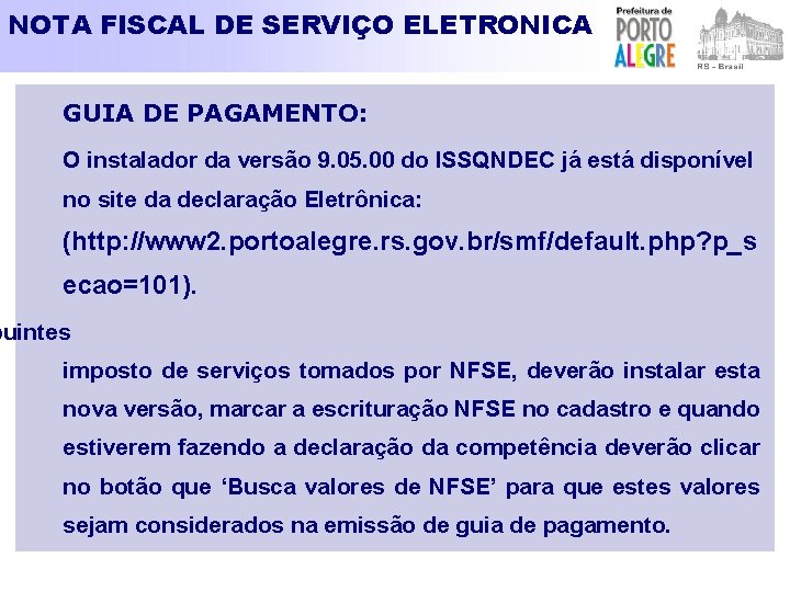 NOTA FISCAL DE SERVIÇO ELETRONICA GUIA DE PAGAMENTO: O instalador da versão 9. 05.