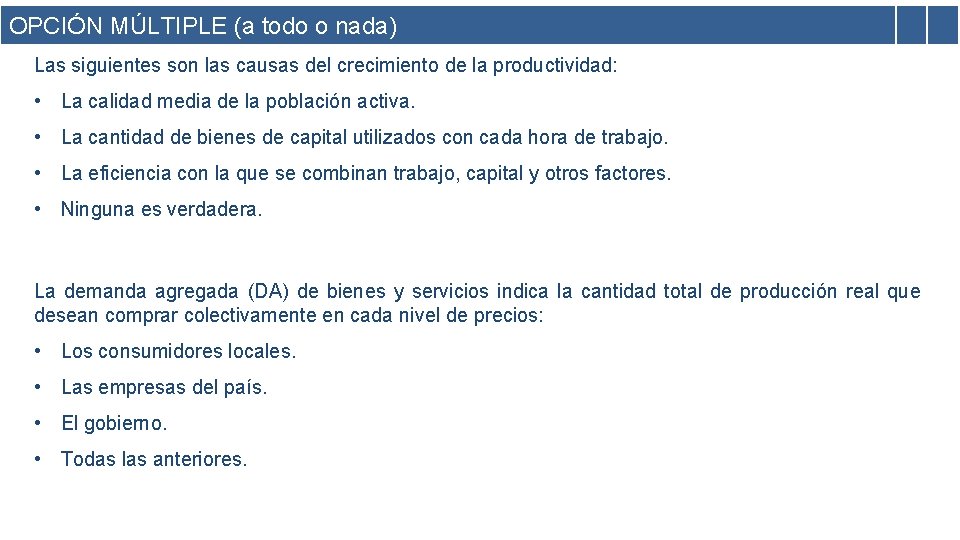 OPCIÓN MÚLTIPLE (a todo o nada) Las siguientes son las causas del crecimiento de