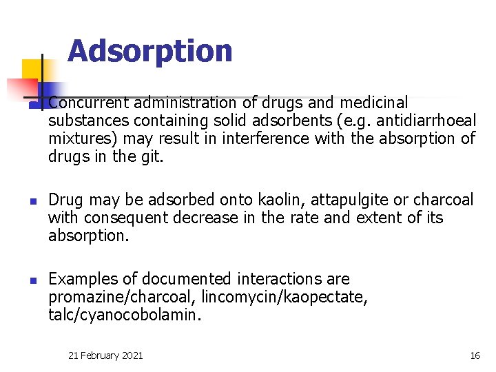 Adsorption n Concurrent administration of drugs and medicinal substances containing solid adsorbents (e. g.