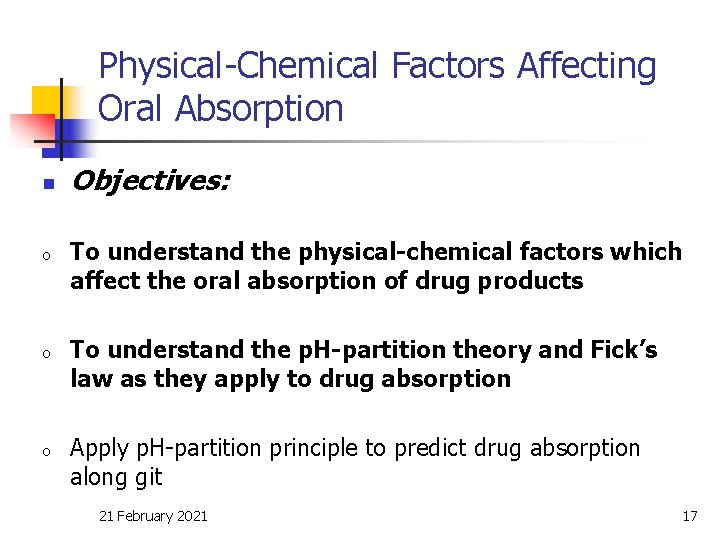 Physical-Chemical Factors Affecting Oral Absorption n o o o Objectives: To understand the physical-chemical