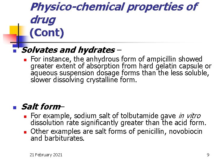 Physico-chemical properties of drug (Cont) n Solvates and hydrates – n n For instance,