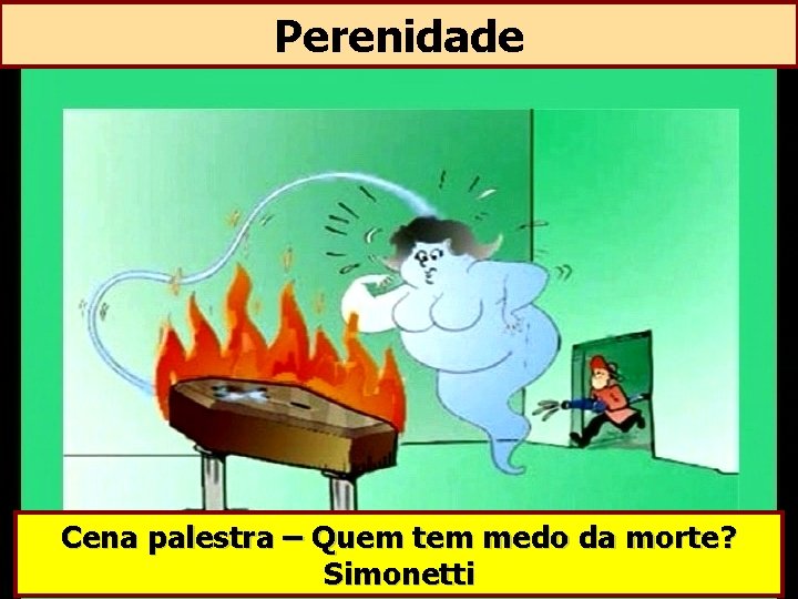 Perenidade Cena palestra – Quem tem medo da morte? Simonetti 