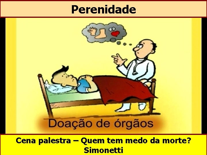 Perenidade Cena palestra – Quem tem medo da morte? Simonetti 