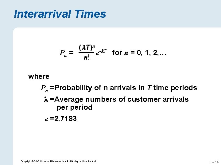 Interarrival Times ( T)n - T Pn = e for n = 0, 1,