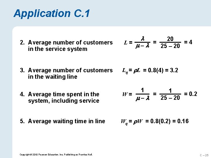 Application C. 1 = 20 =4 25 – 20 2. Average number of customers