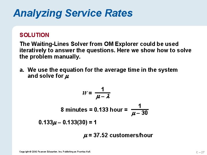 Analyzing Service Rates SOLUTION The Waiting-Lines Solver from OM Explorer could be used iteratively