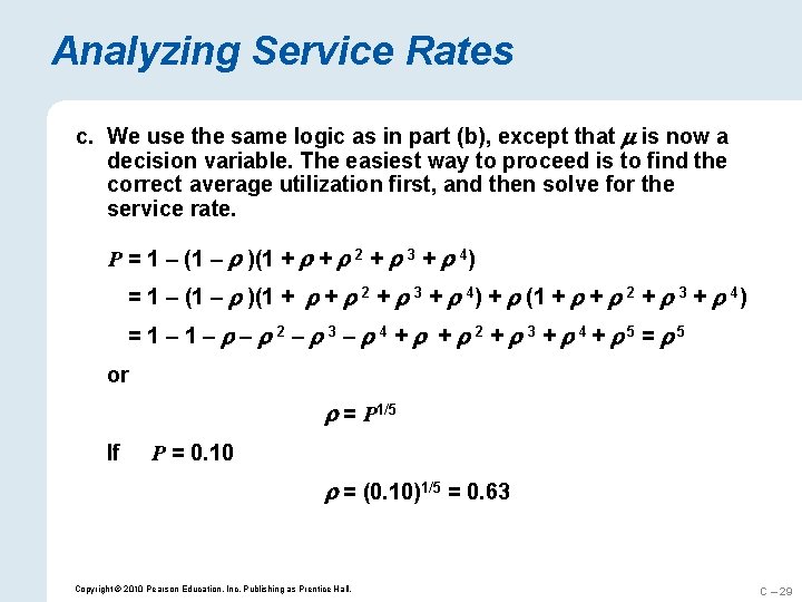 Analyzing Service Rates c. We use the same logic as in part (b), except