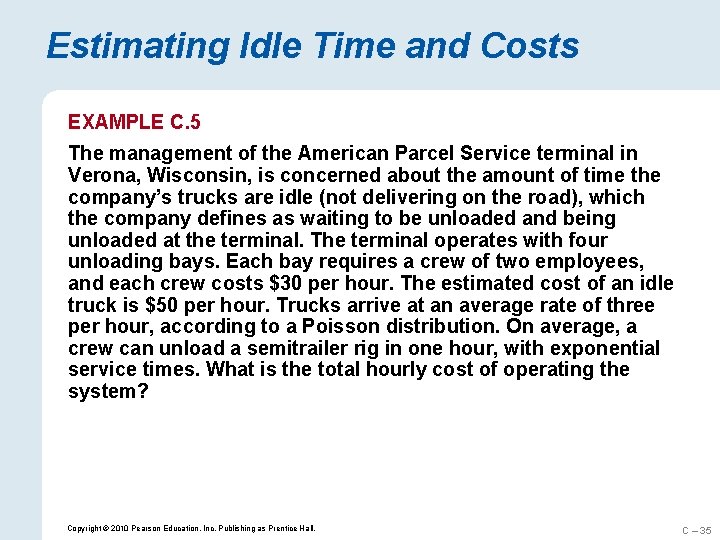 Estimating Idle Time and Costs EXAMPLE C. 5 The management of the American Parcel