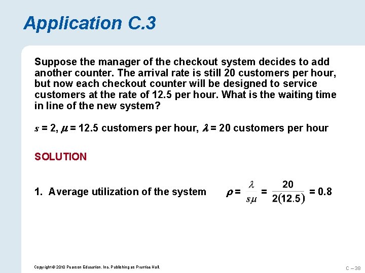 Application C. 3 Suppose the manager of the checkout system decides to add another