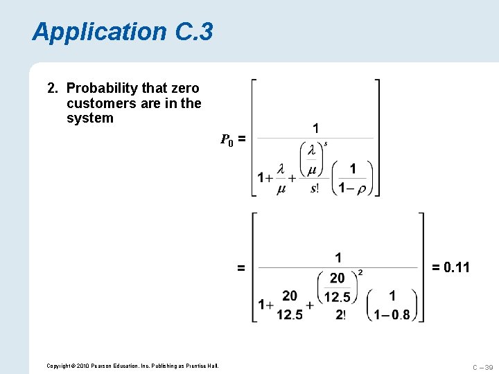 Application C. 3 2. Probability that zero customers are in the system P 0