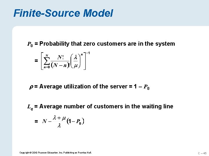 Finite-Source Model P 0 = Probability that zero customers are in the system =