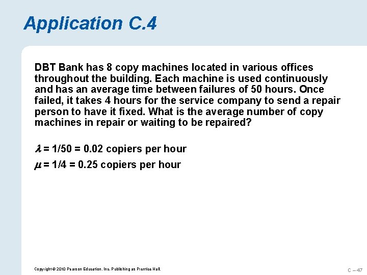 Application C. 4 DBT Bank has 8 copy machines located in various offices throughout
