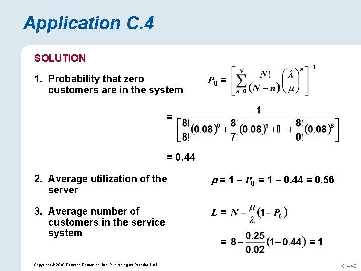 Application C. 4 SOLUTION 1. Probability that zero customers are in the system P