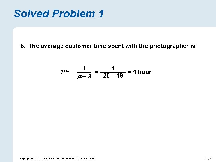 Solved Problem 1 b. The average customer time spent with the photographer is W=