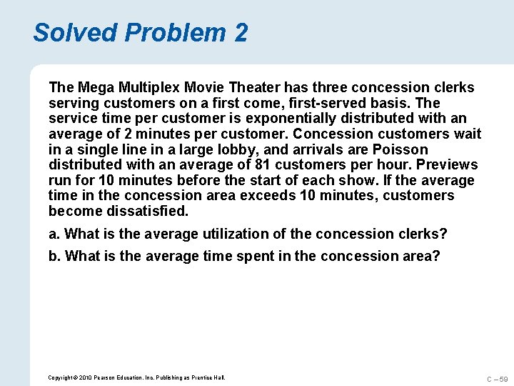 Solved Problem 2 The Mega Multiplex Movie Theater has three concession clerks serving customers