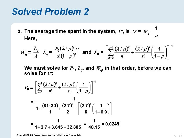 Solved Problem 2 b. The average time spent in the system, W, is W