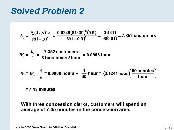 Solved Problem 2 = Lq = W= = 7. 352 customers = 0. 0908