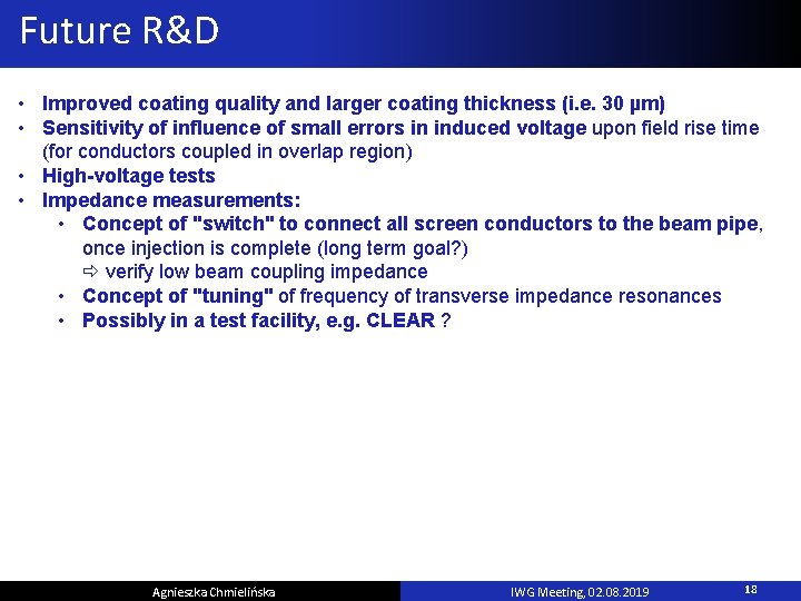 Future R&D • Improved coating quality and larger coating thickness (i. e. 30 µm)