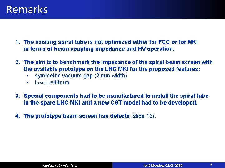 Remarks 1. The existing spiral tube is not optimized either for FCC or for