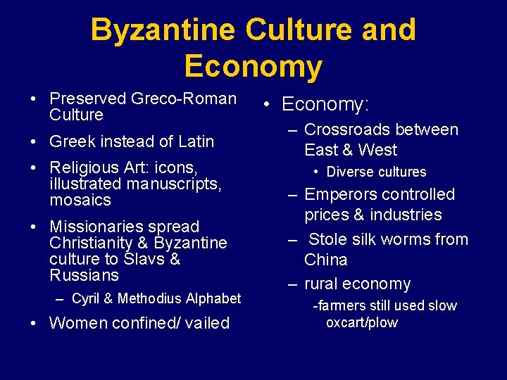 Byzantine Culture and Economy • Preserved Greco-Roman Culture • Greek instead of Latin •