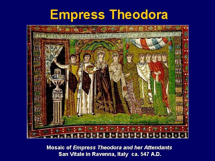 Empress Theodora Mosaic of Empress Theodora and her Attendants San Vitale in Ravenna, Italy