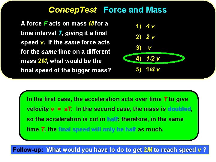 Concep. Test Force and Mass A force F acts on mass M for a
