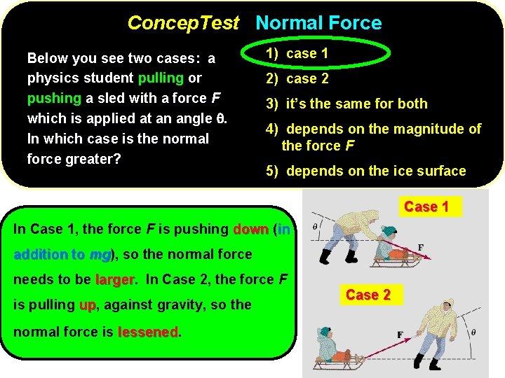 Concep. Test Normal Force Below you see two cases: a physics student pulling or