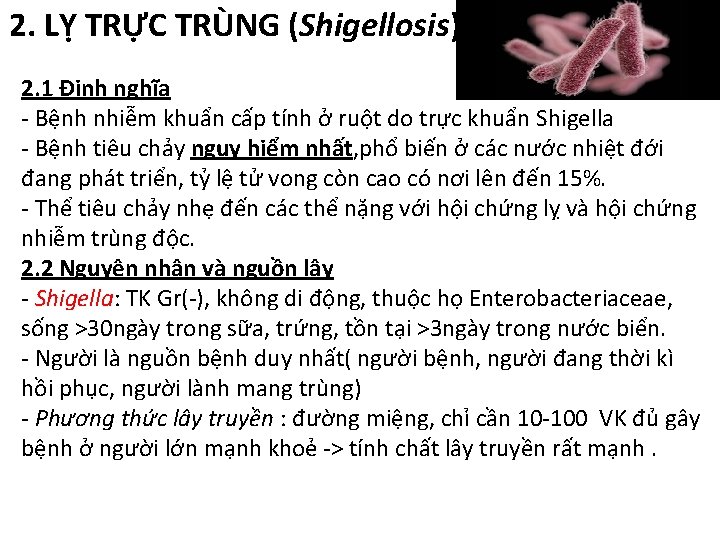 2. LỴ TRỰC TRÙNG (Shigellosis) 2. 1 Định nghĩa - Bệnh nhiễm khuẩn cấp