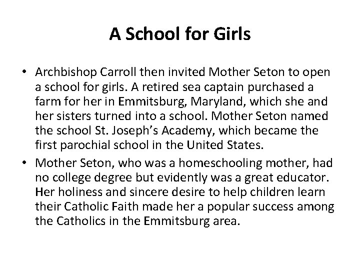 A School for Girls • Archbishop Carroll then invited Mother Seton to open a