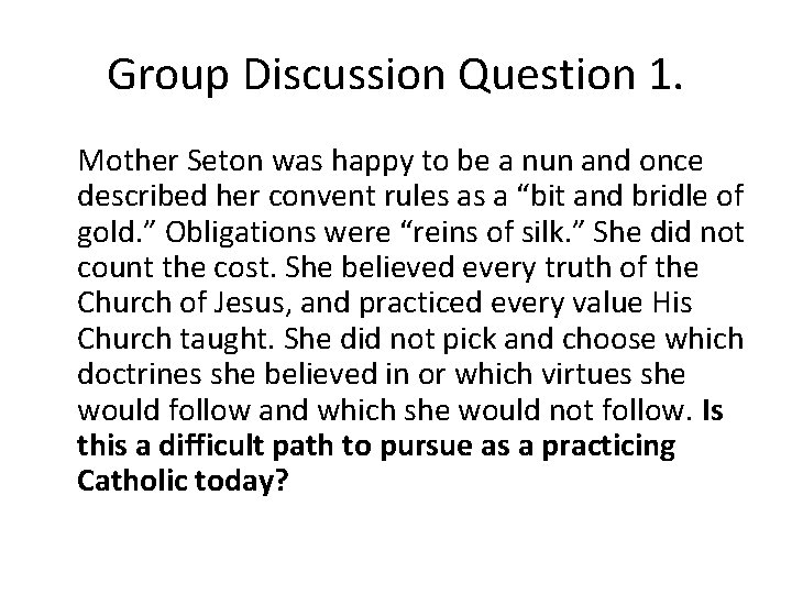 Group Discussion Question 1. Mother Seton was happy to be a nun and once