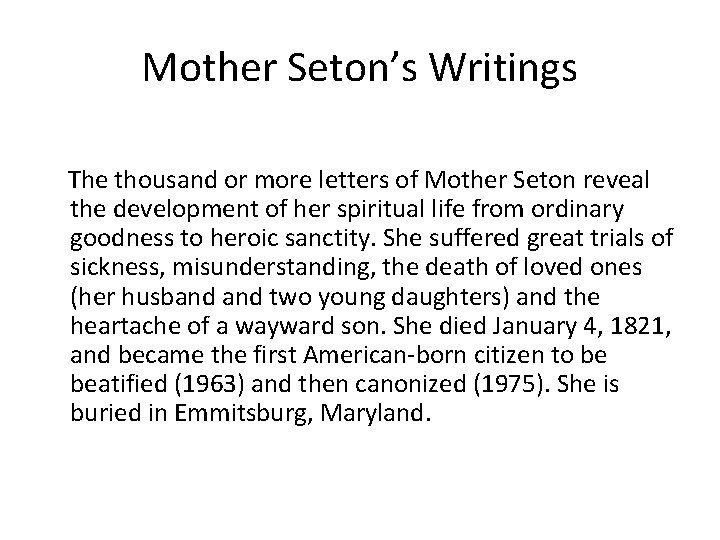 Mother Seton’s Writings The thousand or more letters of Mother Seton reveal the development