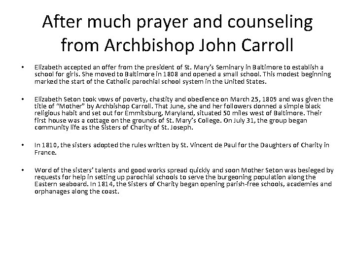 After much prayer and counseling from Archbishop John Carroll • Elizabeth accepted an offer