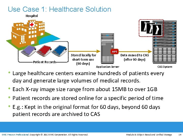 Use Case 1: Healthcare Solution Hospital Patient Records Stored locally for short-term use (60