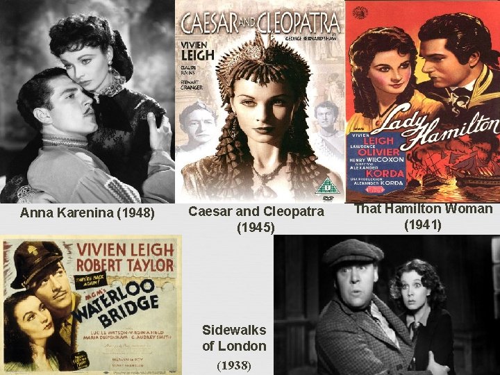 Anna Karenina (1948) Caesar and Cleopatra (1945) Sidewalks of London (1938) That Hamilton Woman