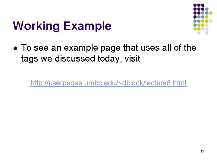 Working Example l To see an example page that uses all of the tags