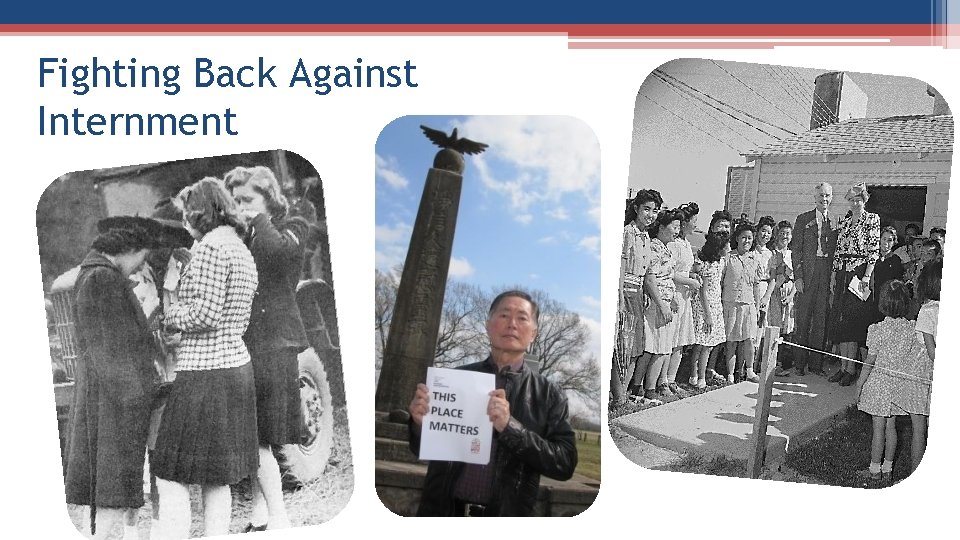 Fighting Back Against Internment 