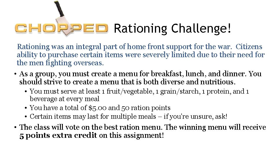 Rationing Challenge! Rationing was an integral part of home front support for the war.