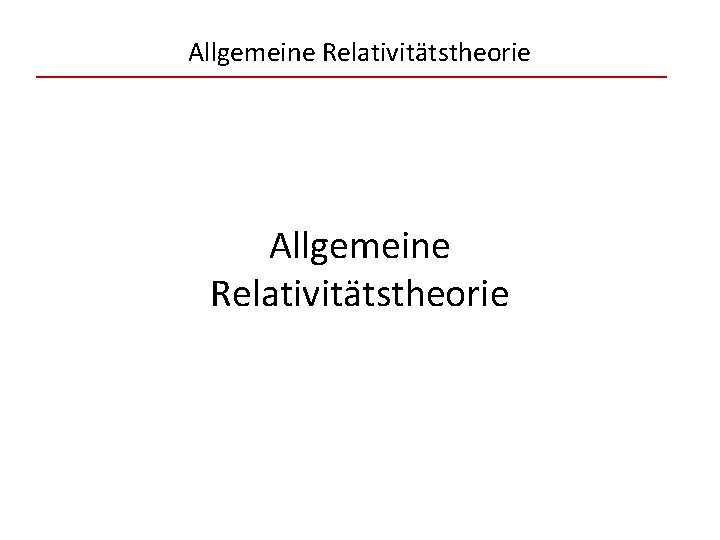 Allgemeine Relativitätstheorie 