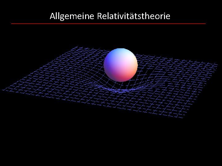 Allgemeine Relativitätstheorie 