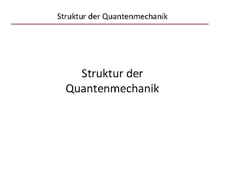 Struktur der Quantenmechanik 