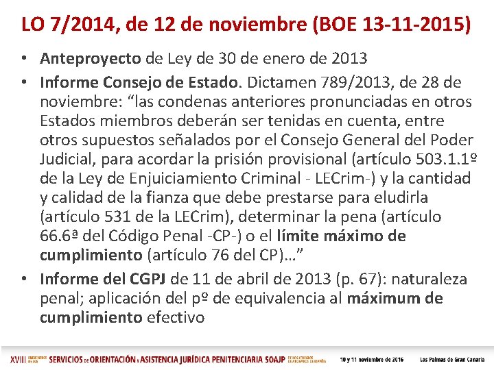 LO 7/2014, de 12 de noviembre (BOE 13 -11 -2015) • Anteproyecto de Ley
