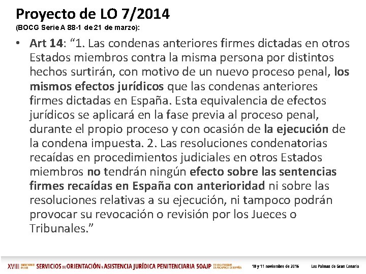 Proyecto de LO 7/2014 (BOCG Serie A 88 -1 de 21 de marzo): •