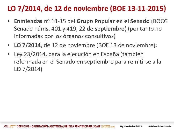 LO 7/2014, de 12 de noviembre (BOE 13 -11 -2015) • Enmiendas nº 13