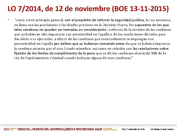 LO 7/2014, de 12 de noviembre (BOE 13 -11 -2015) • “Junto a este LO 7/2014, de 12 de noviembre (BOE 13 -11 -2015) • “Junto a este