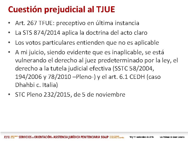 Cuestión prejudicial al TJUE Art. 267 TFUE: preceptivo en última instancia La STS 874/2014