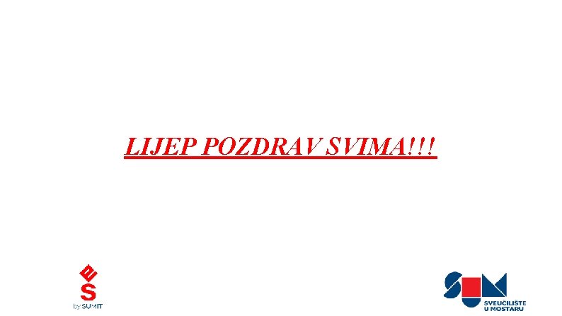 LIJEP POZDRAV SVIMA!!! 