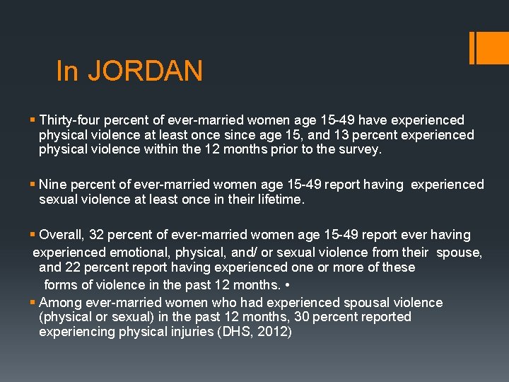 In JORDAN § Thirty-four percent of ever-married women age 15 -49 have experienced physical
